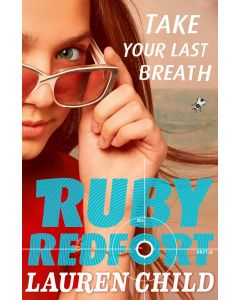 Take Your Last Breath - Ruby Redfort