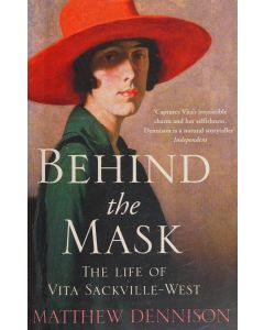 Behind the Mask - the Life of Vita Sackville-west