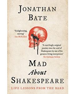 Mad About Shakespeare : From Classroom to Theatre to Emergency Room