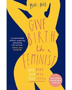 Give Birth Like a Feminist