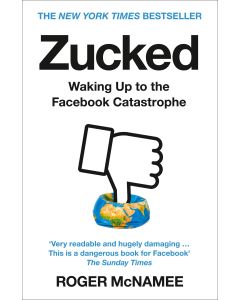 Zucked - Waking Up to the Facebook Catastrophe