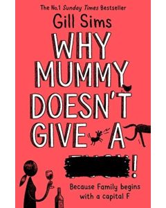 Why Mummy Doesn't Give a ****!