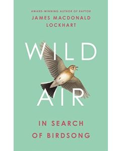Wild Air : in Search of Birdsong
