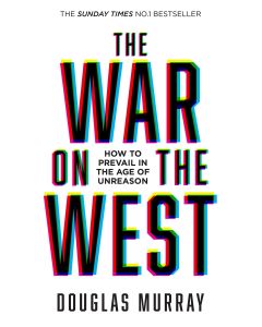 The War on the West : How to Prevail in the Age of Unreason