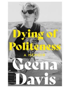 Dying of Politeness: a Memoir