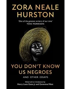You Don’t Know Us Negroes and Other Essays