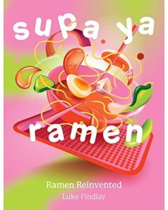 Supa Ya Ramen : Ramen Reinvented