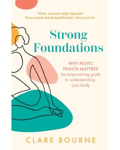 Strong Foundations : Why Pelvic Health Matters