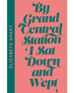 By Grand Central Station I Sat Down and Wept