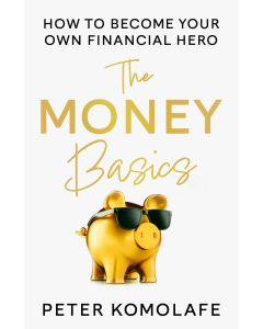 The Money Basics : How to Become Your Own Financial Hero