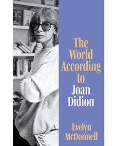 The World According to Joan Didion