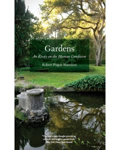 Gardens – an Essay on the Human Condition