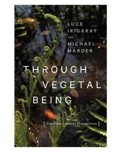 Through Vegetal Being: Two Philosophical Perspectives