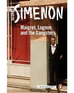 Maigret , Lognon and the Gangsters