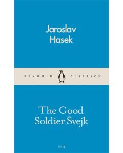 The Good Soldier Svejk: Penguin Classics