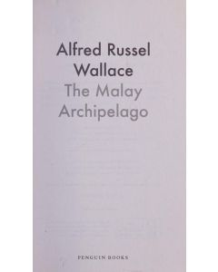 The Malay Archipelago: Penguin Classics
