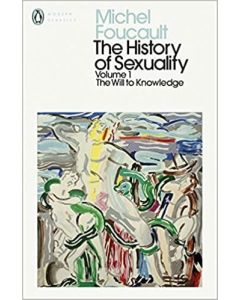 The History of Sexuality Vol.1 - the Will to Knowledge
