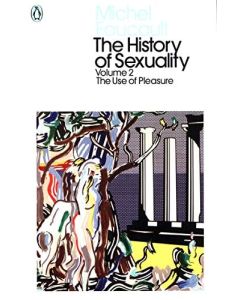 The History of Sexuality Vol.2 - the Use of Pleasure