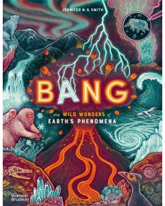 Bang: the Wild Wonders of Earth’s Phenomena